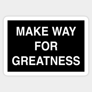 Make Way for Greatness Sticker